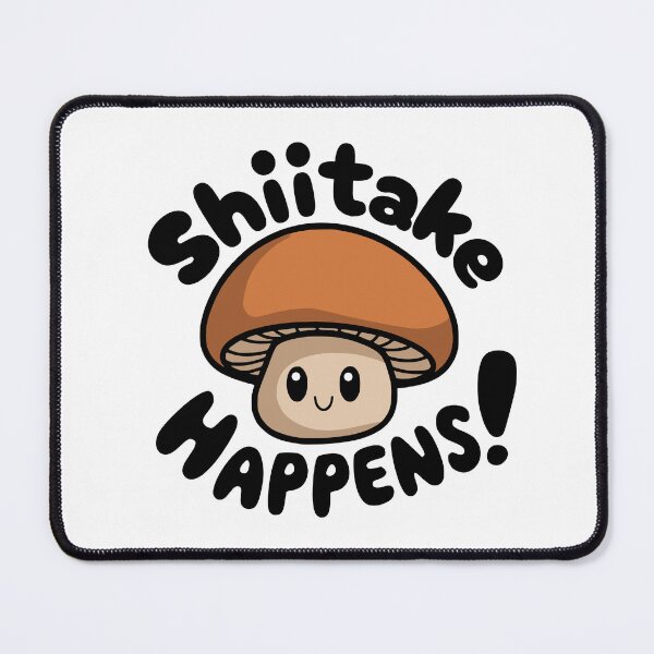 Item preview, Shiitake Happens! Cute Mushroom Pun designed and sold by PMCreative.