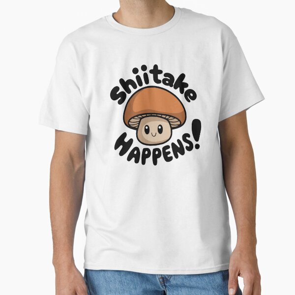 Item preview, Shiitake Happens! Cute Mushroom Pun designed and sold by PMCreative.