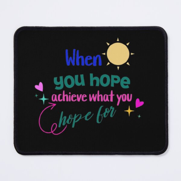 Item preview, When you hope, achieve what you hope for. designed and sold by Jummydesign.