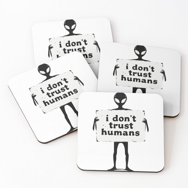 Item preview, Alien: i don't trust humans  designed and sold by JonathanP514.