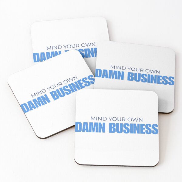 Item preview, Mind Your Own Damn Business Funny Design designed and sold by James Gunn.