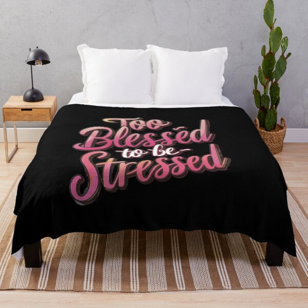 Item preview, Too Blessed to be Stressed designed and sold by Sterling-s.