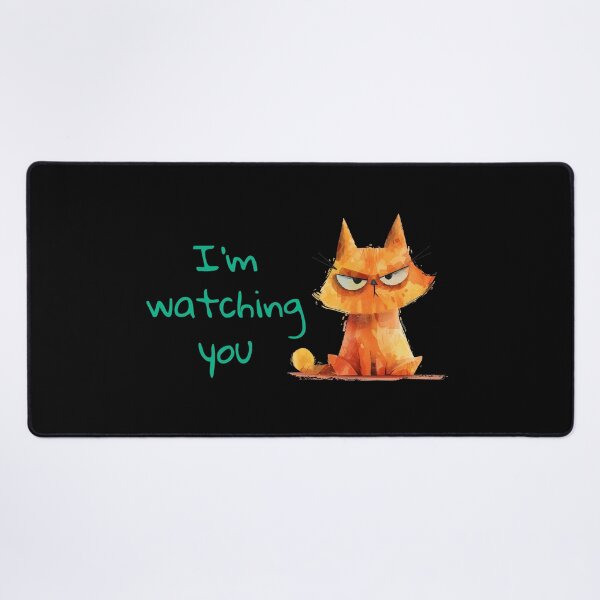 Item preview, Orange cat say: I'm watching you designed and sold by MatysDesign.