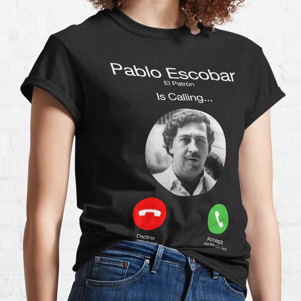 Pablo Escobar Llamando Camiseta clásica