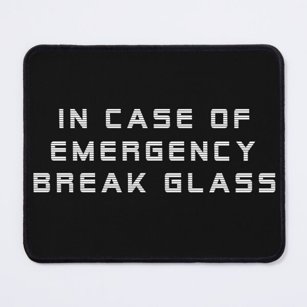 Item preview, IN CASE OF EMERGENCY BREAK GLASS designed and sold by art-jad.