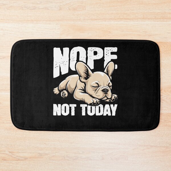 Item preview, Funny French Bulldog Nope Not Today designed and sold by PrintCrafting.