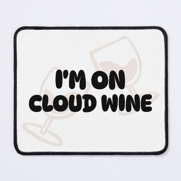Item preview, I'm on cloud wine designed and sold by FirstTimeTees.
