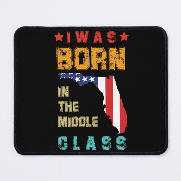 Item preview, I was Born In The Middle Class Florida Shirt designed and sold by Felinefinesse.