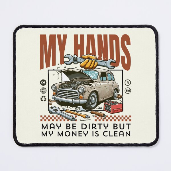 Item preview, My hands may be dirty but my money is clean designed and sold by Peerless-Prime.