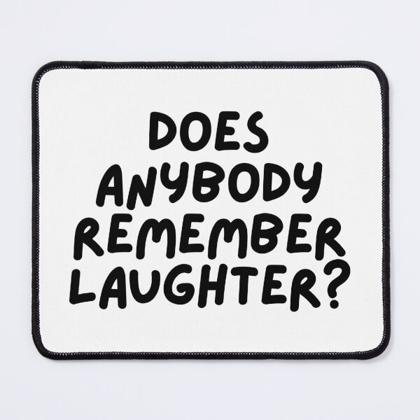 Item preview, Does Anybody Remember Laughter? designed and sold by CharmStudio.