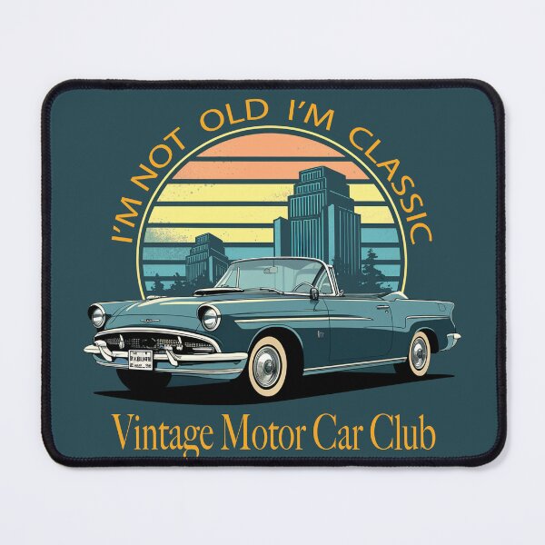 Item preview, I'm not old, I'm classic - Vintage motor car club designed and sold by Concept-Hub.