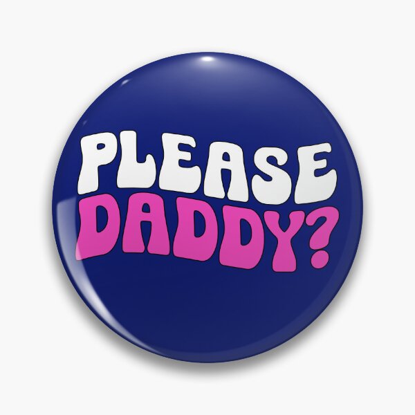 Item preview, Please Daddy? Adult Humor Submissive Saying designed and sold by SharpThreadZ.