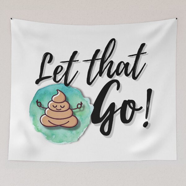 Item preview, Let that shit go designed and sold by HOLLY SHIT.