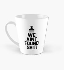 Spaceballs - We Aint Found Shit! Tall Mug