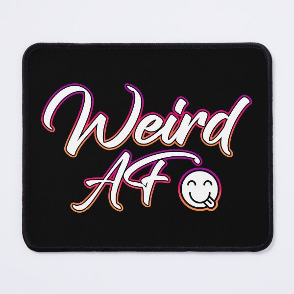 Item preview, Weird AF designed and sold by Shawnsonartshop.
