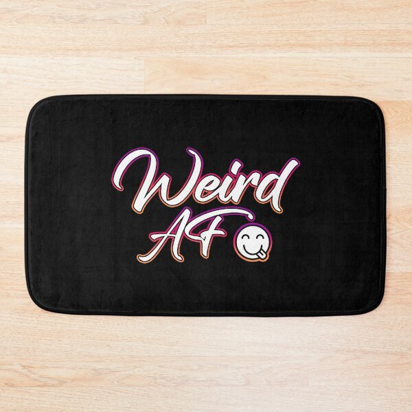 Item preview, Weird AF designed and sold by Shawnsonartshop.