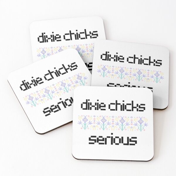 Item preview, Dixie Chicks Serious designed and sold by DrippingBows.