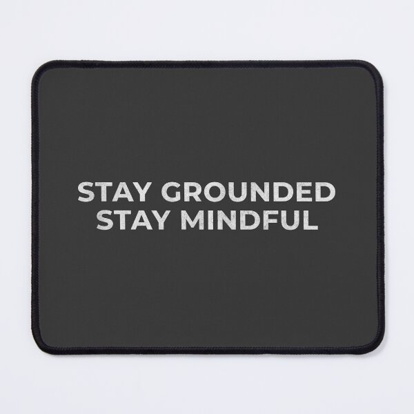 Item preview, Stay Grounded Stay Mindful T-Shirt designed and sold by Rexxtees.