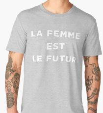 La Femme Est Le Futur (Women Are The Future) - Female Empowerment Women Gear Men's Premium T-Shirt