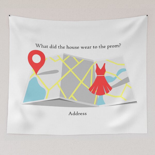 Item preview, What did the house wear to the prom? designed and sold by toolongdidntdraw.