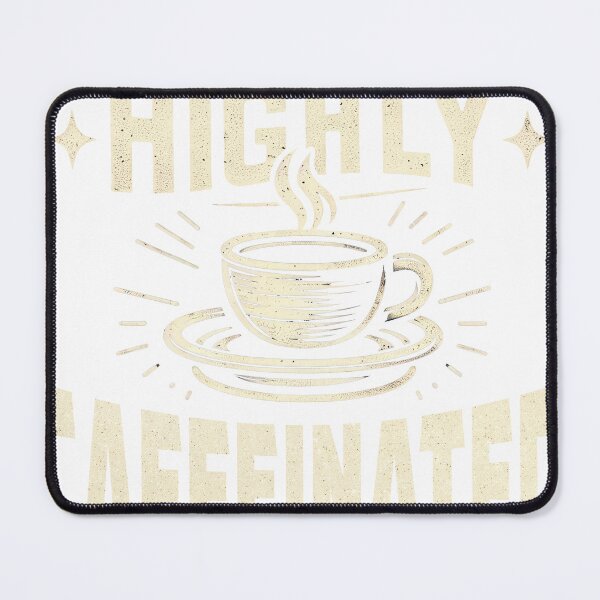 Item preview, Highly caffeinated designed and sold by mona254679.