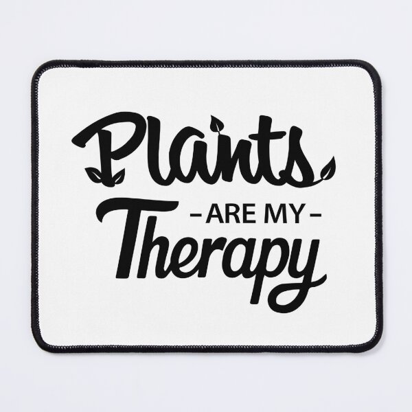 Item preview, Plants Are My Therapy designed and sold by Shurie.