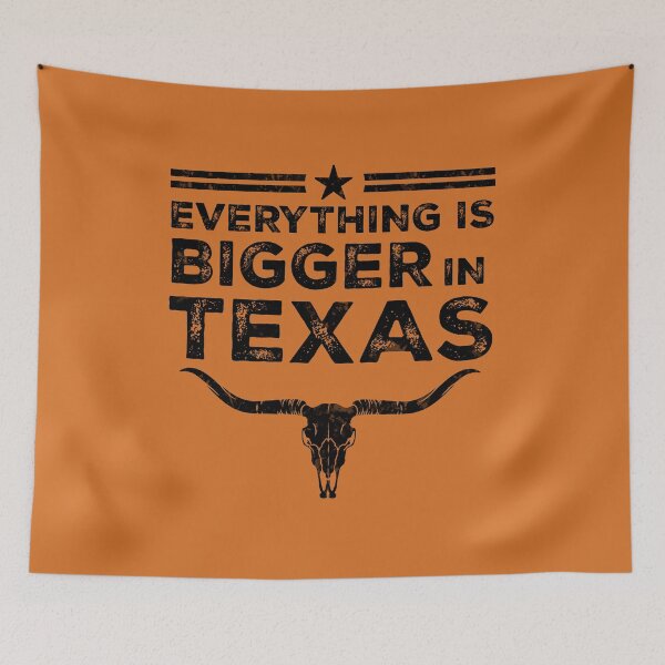Item preview, Everything is Bigger in Texas designed and sold by SoulArtLove.