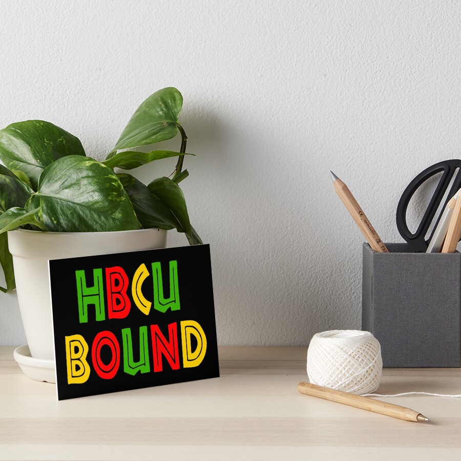"HBCU Bound" Art Board Print by IAmLisaMaria Redbubble