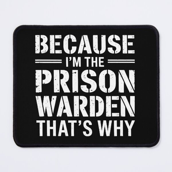 Item preview, Because I'm the Prison Warden, That's Why designed and sold by Serbin.