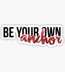 Teen Wolf - “Be Your Own Anchor” Sticker