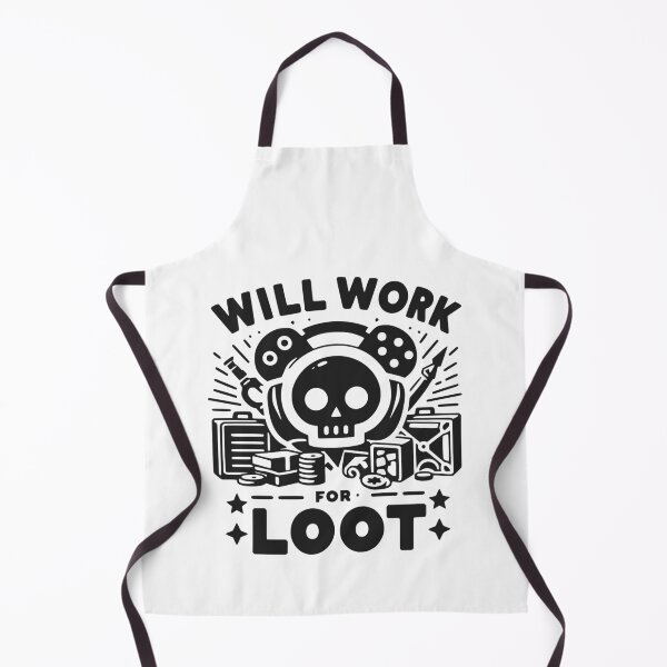 Item preview, Will Work for Loot designed and sold by Frank Ring.