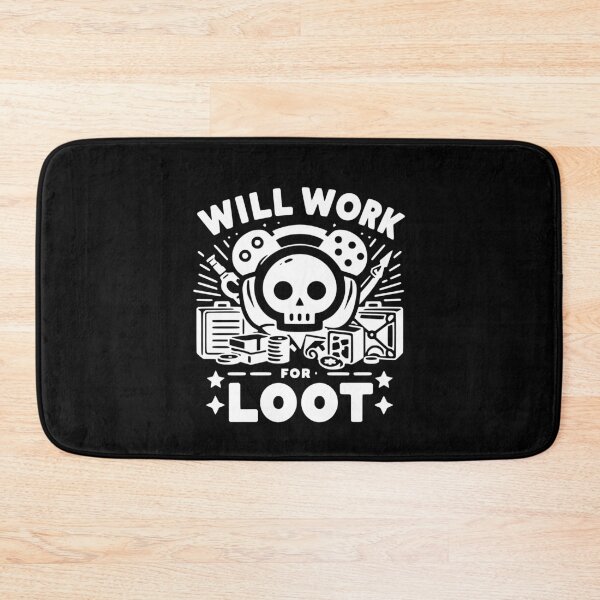 Item preview, Will Work for Loot designed and sold by Frank Ring.