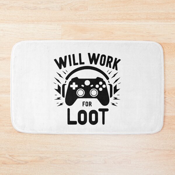 Item preview, Will Work for Loot designed and sold by Frank Ring.