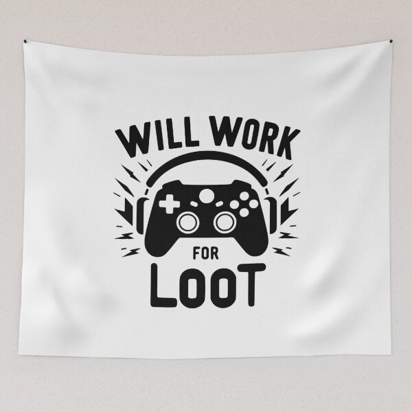 Item preview, Will Work for Loot designed and sold by Frank Ring.
