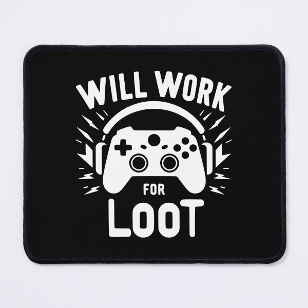 Item preview, Will Work for Loot designed and sold by Frank Ring.