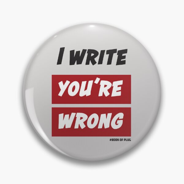 Item preview, I write you're wrong designed and sold by TheBookofPlug.