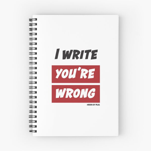 Item preview, I write you're wrong designed and sold by TheBookofPlug.