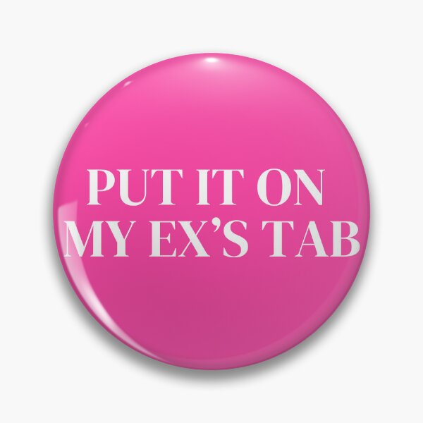 Item preview, Put it on my ex's tab designed and sold by IconicEra.