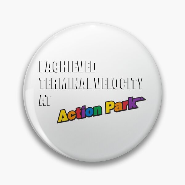 Item preview, I ACHIEVED TERMINAL VELOCITY AT ACTION PARK designed and sold by ScringyBungus.