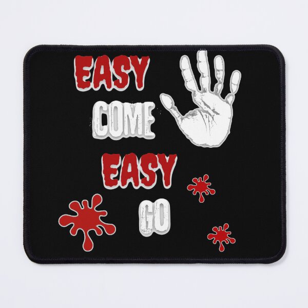 Item preview, Easy Come Easy Go designed and sold by TheDarkStone.