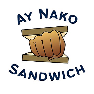 Artwork thumbnail, Ay Nako Sandwich by jasontanamor