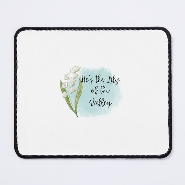 Item preview, He's the Lily of the Valley designed and sold by Sarahmyers0705.