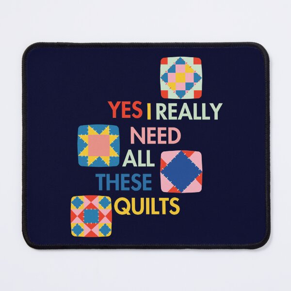 Item preview, Yes I Really Do Need All These Quilts - Funny Gift for Quilters - Funny Quilter designed and sold by Wiss2Arts.