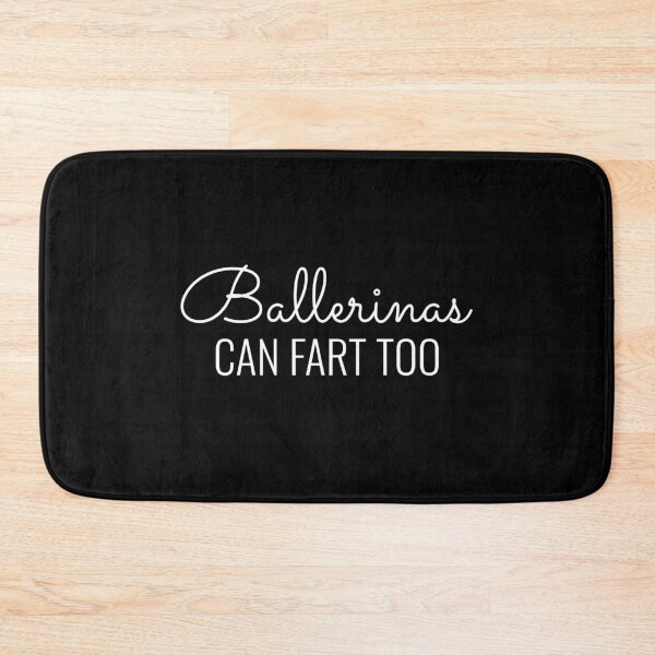 Item preview, Ballerinas Can Fart Too Funny Ballet Dancer Meme  designed and sold by The Junto Shop.