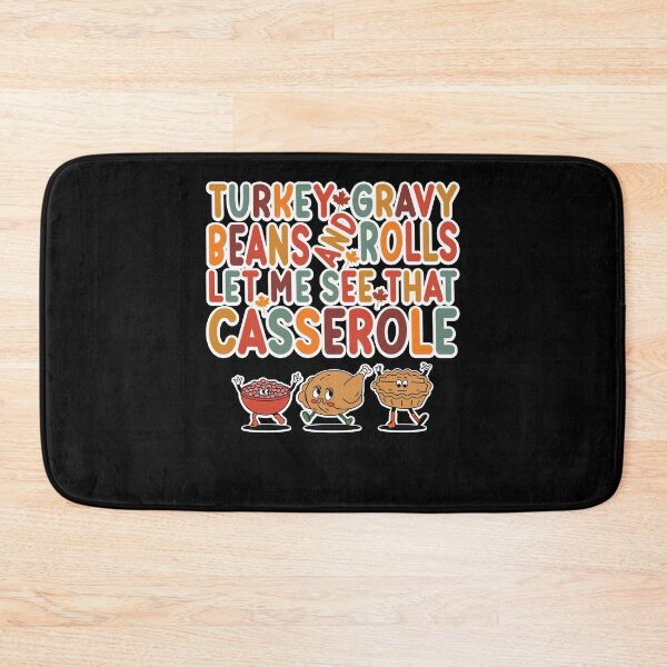 Item preview, Turkey Gravy Beans And Rolls Let Me See That Casserole Funny designed and sold by smartrocket.