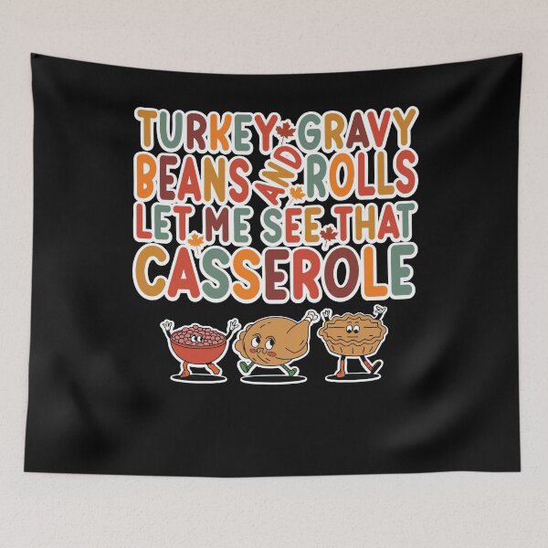 Item preview, Turkey Gravy Beans And Rolls Let Me See That Casserole Funny designed and sold by smartrocket.