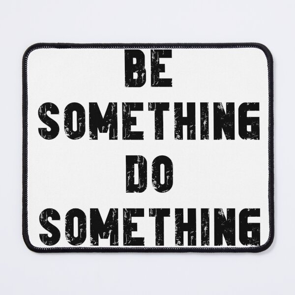 Item preview, Be Something Do Something designed and sold by Besoul Design.