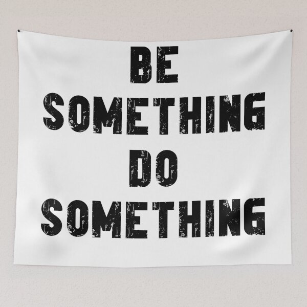 Item preview, Be Something Do Something designed and sold by Besoul Design.