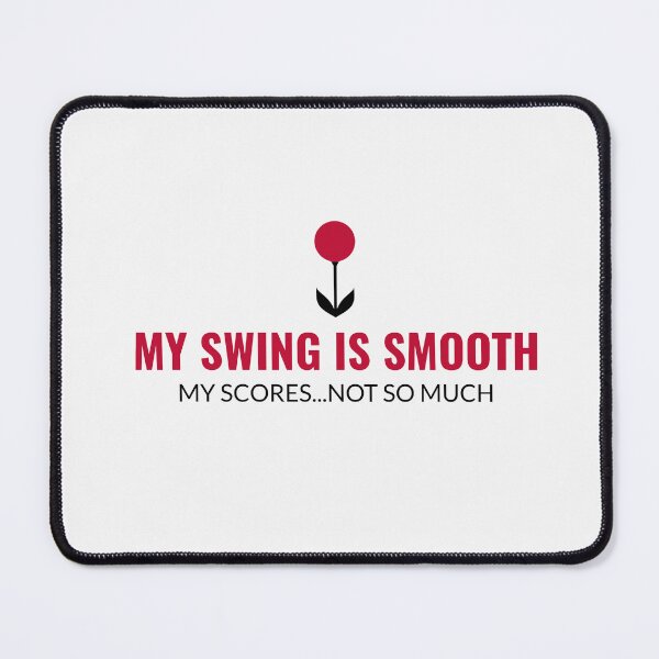 Item preview, My Swing Is Smooth My Score...Not So Much designed and sold by S Diaz.