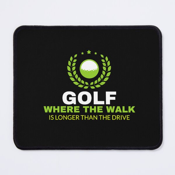 Item preview, Golf Where The Walk Is Longer Than The Drive designed and sold by S Diaz.